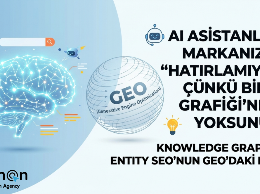 AI Asistanlar Markanızı Hatırlamıyor Çünkü Bilgi Grafiği'nde Yoksunuz