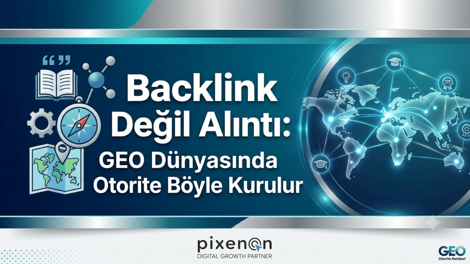 Backlink Değil Alıntı: GEO Dünyasında Otorite Böyle Kurulur