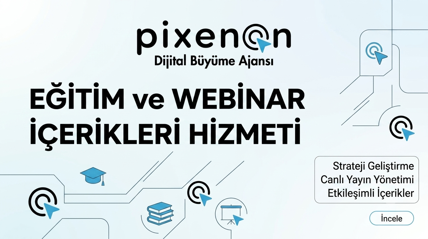 Eğitim ve Webinar İçerikleri Hizmeti
