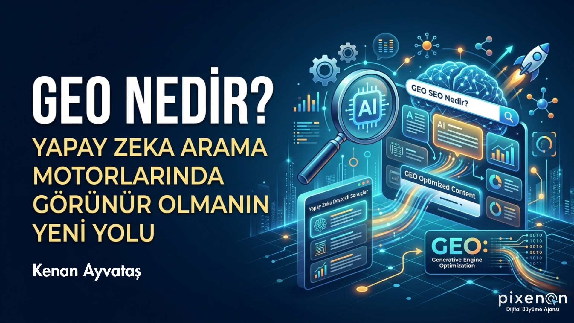 GEO Nedir Yapay Zeka Arama Motorlarında Görünür Olmanın Yeni Yolu