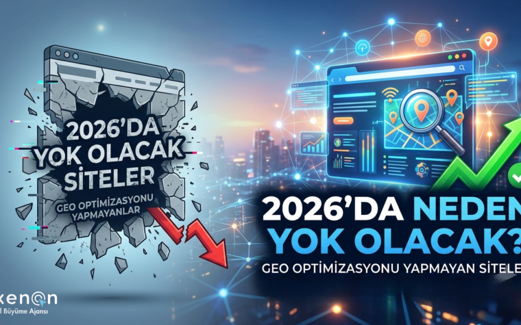 GEO Optimizasyonu Yapmayan Siteler 2026’da Neden Yok Olacak?
