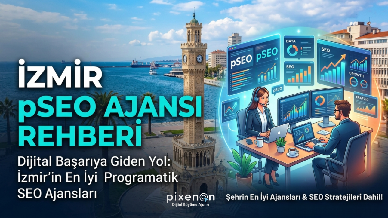 İzmir pSEO Ajansı Rehberi