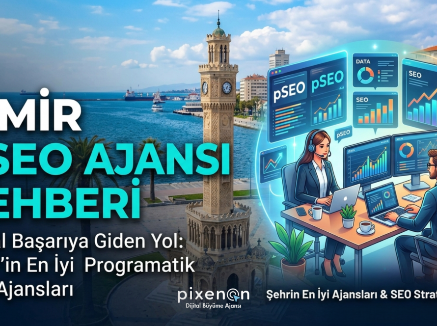 İzmir pSEO Ajansı Rehberi