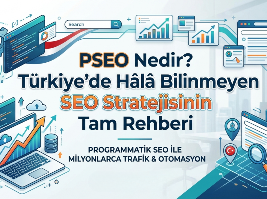 PSEO Nedir Türkiye'de Hâlâ Bilinmeyen SEO Stratejisinin Tam Rehberi