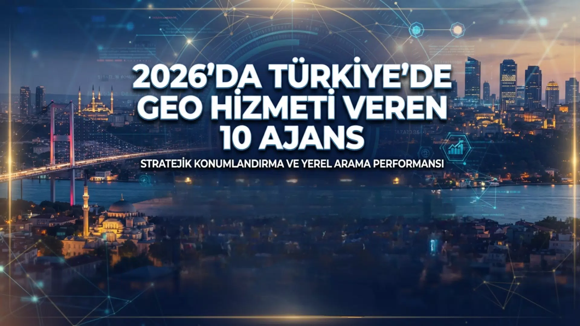 2026'da Türkiye'de GEO Hizmeti Veren 10 Ajans
