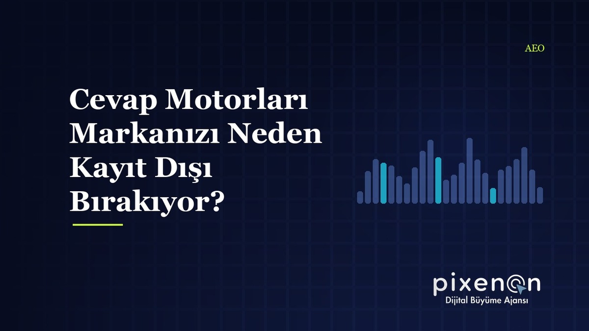 Cevap Motorları Markanızı Neden Kayıt Dışı Bırakıyor? AEO Yatırımı Yapmak Cevap Motorları Markanızı Neden Kayıt Dışı Bırakıyor?