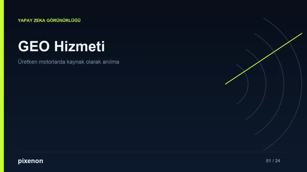 GEO Hizmeti (Generative Engine Optimization) - Pixenon