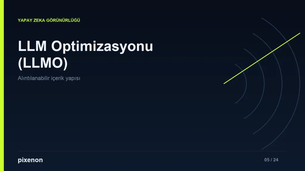 LLM Optimizasyon Hizmetleri (LLMO) - Pixenon