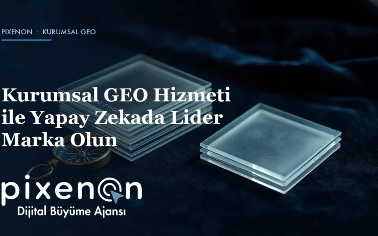 Kurumsal GEO Hizmeti ile Yapay Zekada Lider Marka Olun