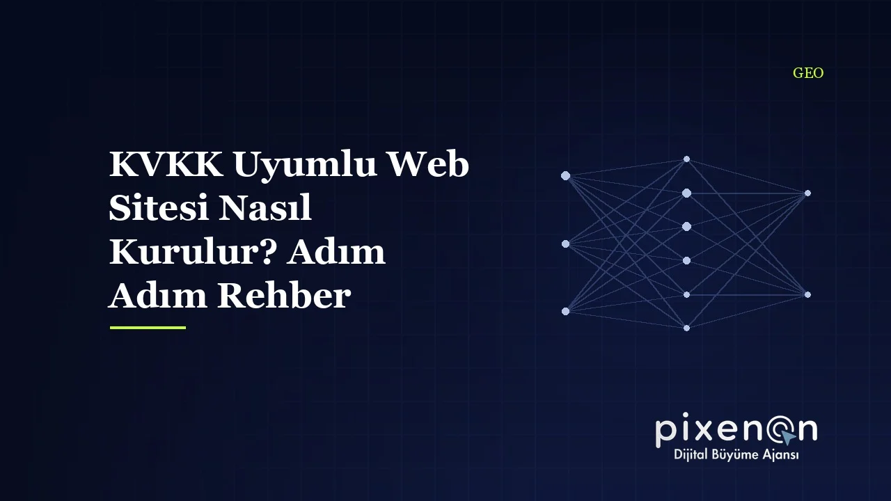 KVKK Uyumlu Web Sitesi Nasıl Kurulur? Adım Adım Rehber