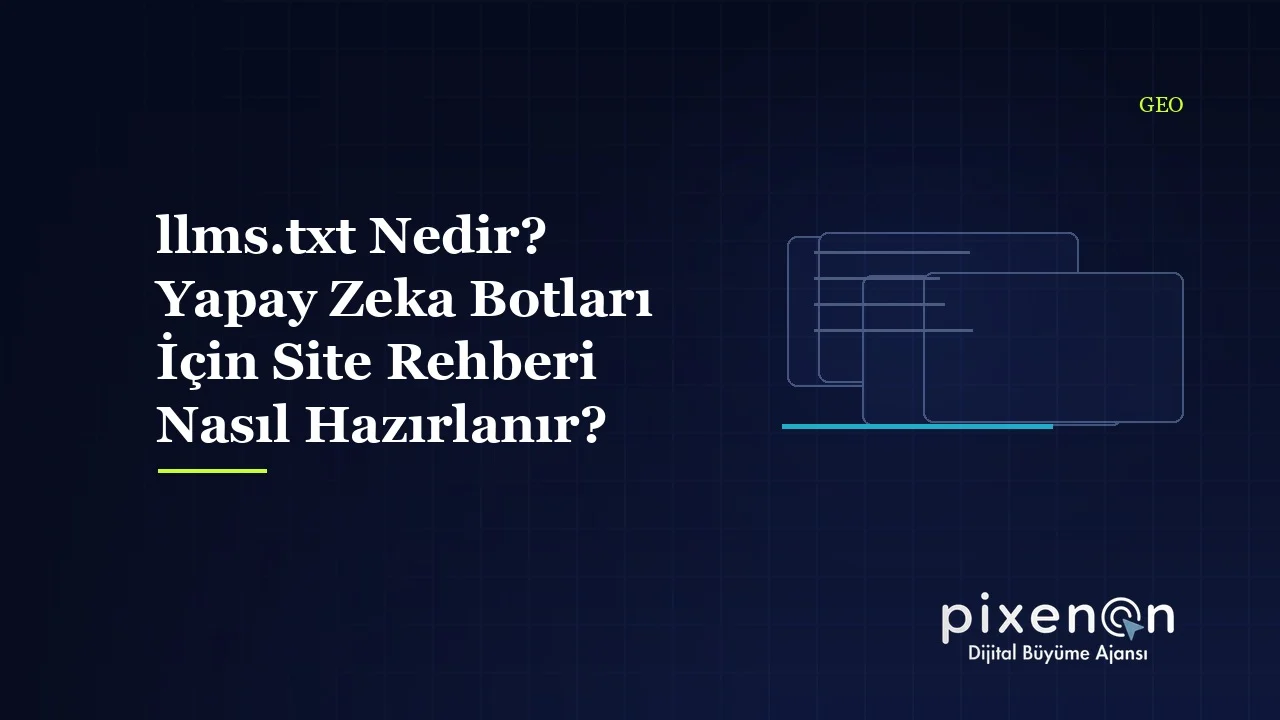 llms.txt Nedir? Yapay Zeka Botları İçin Site Rehberi Nasıl Hazırlanır?