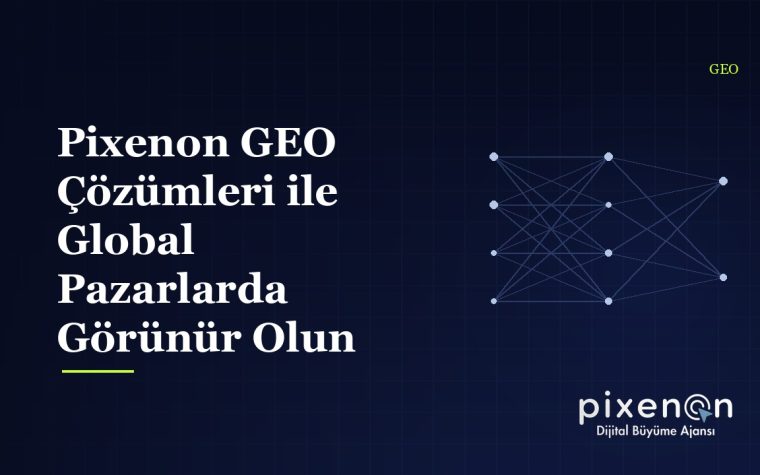 Pixenon GEO Çözümleri ile Global Pazarlarda Görünür Olun