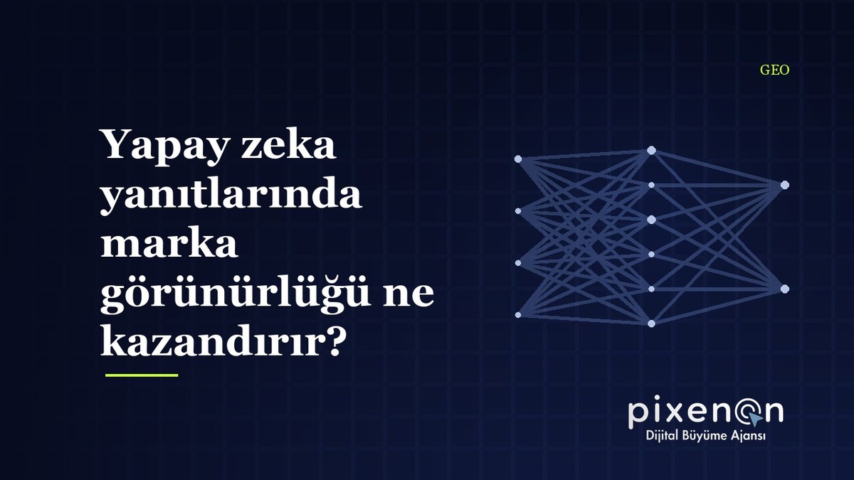 Yapay zeka yanıtlarında marka görünürlüğü ne GEO Yapay zeka yanıtlarında marka görünürlüğü ne kazandırır?