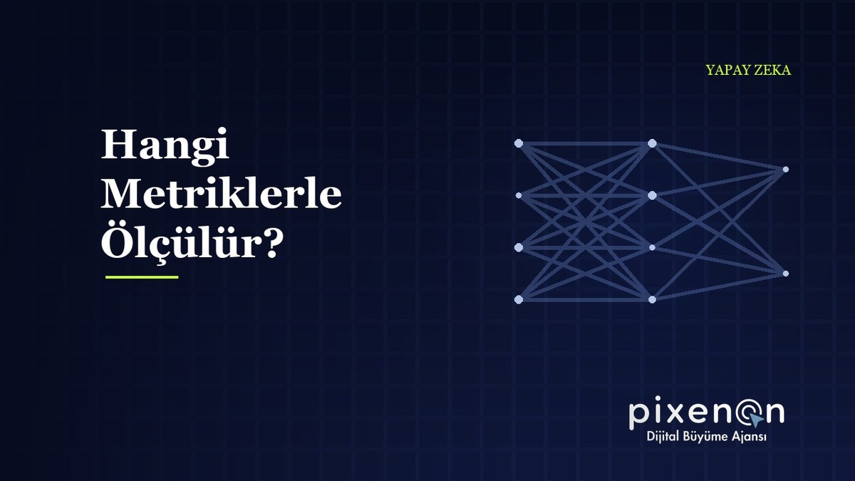 Hangi Metriklerle Ölçülür? Yapay Zeka Görünürlüğü Hangi Metriklerle Ölçülür? rehberi ve uygulama adimlari